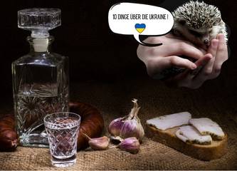 Wodka, Salo, Horilka und ein ukrainischer Igel 