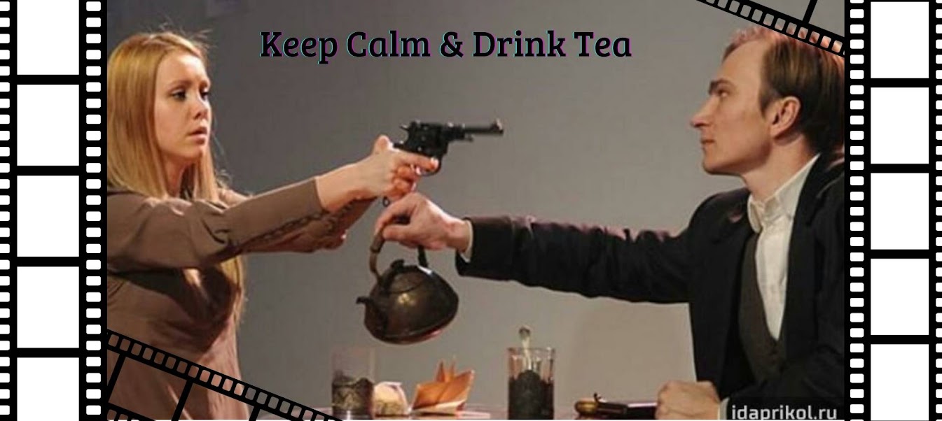 Keep Calm and drink Tea